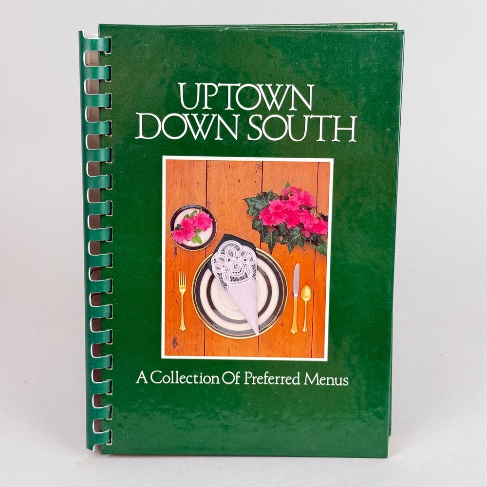 Uptown‎ Down South Junior League Greenville SC Cookbook Southern Menus 1986